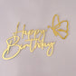 Happy Birthday Acrylic Fropper with Butterfly in Gold